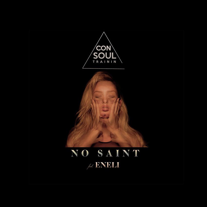 Consoul Trainin - No Saint (Feat. Eneli)